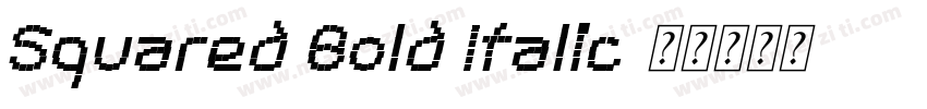 Squared Bold Italic字体转换